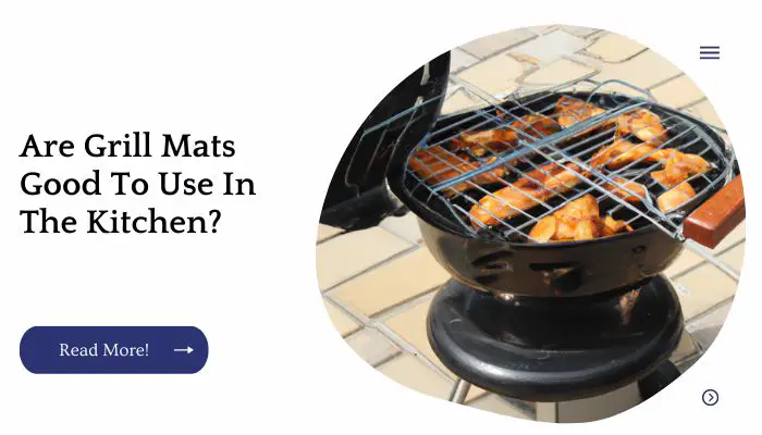 Are Grill Mats Good To Use In The Kitchen?