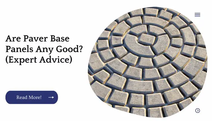 Are Paver Base Panels Any Good? (Expert Advice)