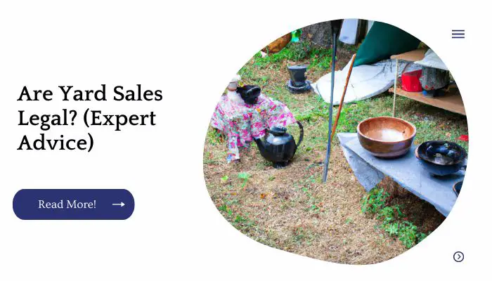 Are Yard Sales Legal? (Expert Advice)