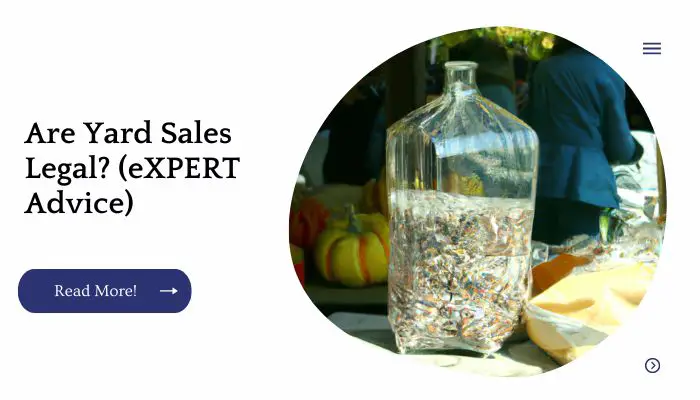 Are Yard Sales Legal? (eXPERT Advice)