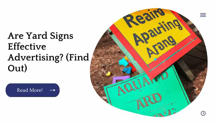 Are Yard Signs Effective Advertising? (Find Out)