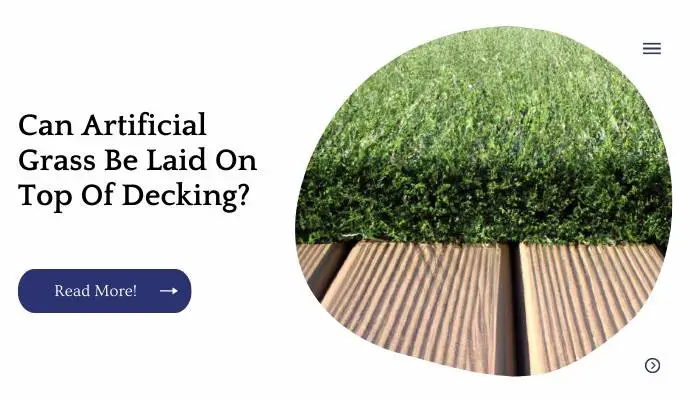 Can Artificial Grass Be Laid On Top Of Decking?