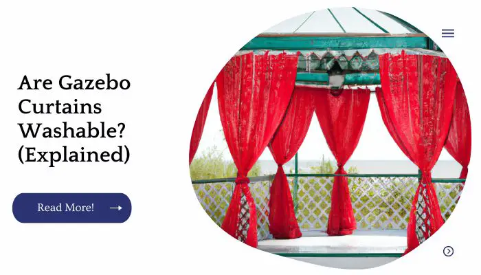 Are Gazebo Curtains Washable? (Explained)
