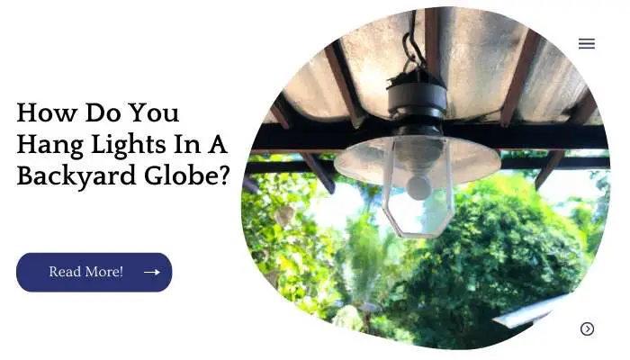 How Do You Hang Lights In A Backyard Globe?