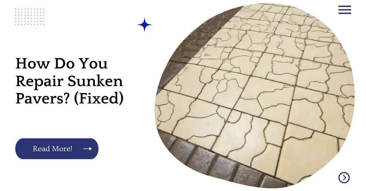 How Do You Repair Sunken Pavers? (Fixed)