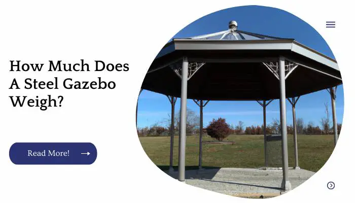 How Much Does A Steel Gazebo Weigh?