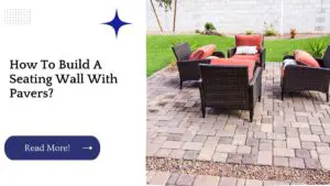 How To Build A Seating Wall With Pavers?