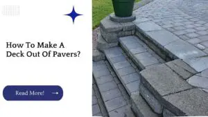 How To Make A Deck Out Of Pavers?