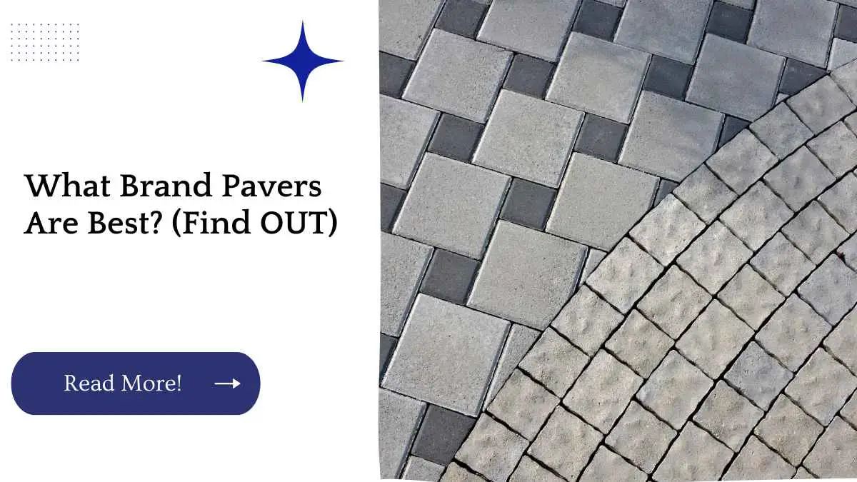 What Brand Pavers Are Best? (Find OUT)